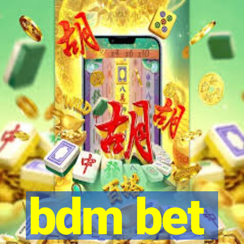 bdm bet